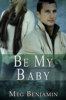 Be My Baby: Konigsburg, Texas, Book 3 Be My Baby: Konigsburg, Texas, Book 3