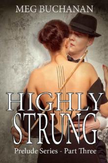 Highly Strung: Prelude Series - Part Three