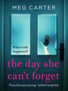 The Day She Can’t Forget: Psychological suspense you’ll just have to keep reading