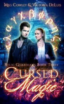 Cursed Magic: A Ley Line World Urban Fantasy Adventure (Relic Guardians Book 3)