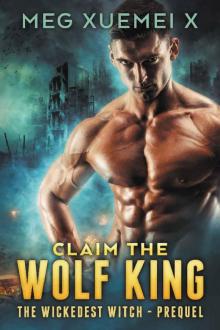Claim the Wolf King_The Wickedest Witch Prequel