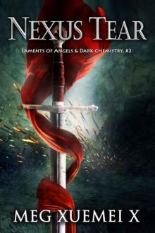 Nexus Tear (Laments of Angels & Dark Chemistry Book 2)
