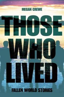 Those Who Lived: Fallen World Stories