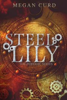 Steel Lily (The Periodic Series)