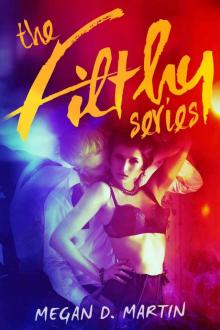 The Filthy Series: The Complete Dark Erotic Serial Novel