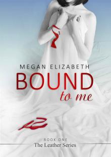 Bound To Me (Leather #1)