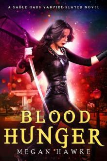 Blood Hunger (A Sable Hart Vampire Slayer Novel Book 3)