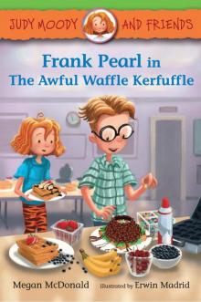 Frank Pearl in The Awful Waffle Kerfuffle (Judy Moody and Friends)
