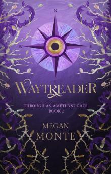 Waytreader (Through an Amethyst Gaze Book 2)
