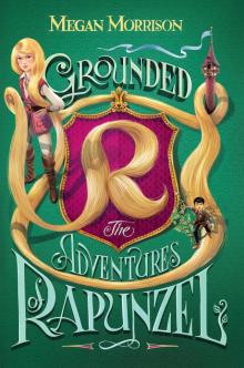 Grounded: The Adventures of Rapunzel