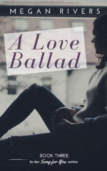 A Love Ballad: A Fictional Memoir (Song for You Book 3)