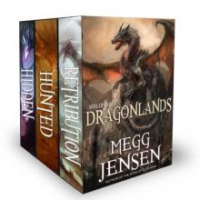 Dragonlands, Books 1 - 3: Hidden, Hunted, and Retribution