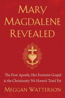 Mary Magdalene Revealed