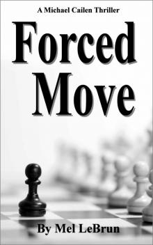 Forced Move (Michael Cailen Book 2)