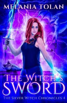 The Witch's Sword (The Silver Witch Chronicles Book 4)