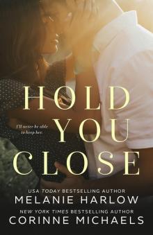 Hold You Close Hold You Close
