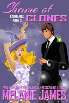Shame of Clones: A Paranormal Romantic Comedy (Karma Inc. Files Book 3)
