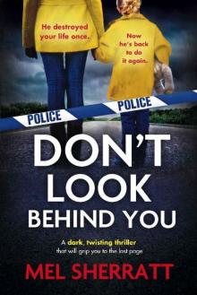 Don't Look Behind You: A dark, twisting crime thriller that will grip you to the last page (Detective Eden Berrisford crime thriller series Book 2)