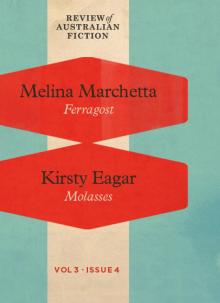 Review of Australian Fiction, Volume 3, Issue 4 Review of Australian Fiction, Volume 3, Issue 4