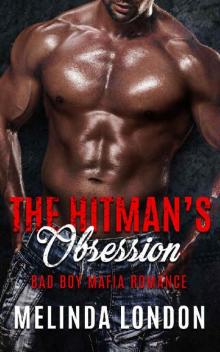 MAFIA ROMANCE: The Hitmans Obsession: Bad Boy Alpha Male Mafia Pregnancy Romance (Contemporary Crime Thriller & Suspense Romance)