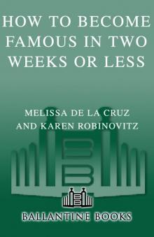How to Become Famous in Two Weeks or Less