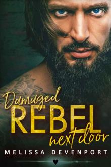 Damaged Rebel Next DoorA Neighbor Rebel Romance