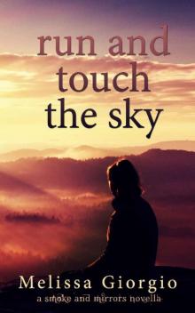 Run and Touch the Sky (Smoke and Mirrors Novella Book 2)
