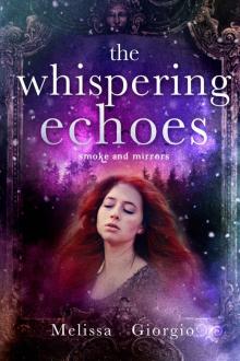 The Whispering Echoes (Smoke and Mirrors Book 3)