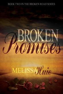 Broken Promises (The Broken Road Series Book 2) Broken Promises (The Broken Road Series Book 2)