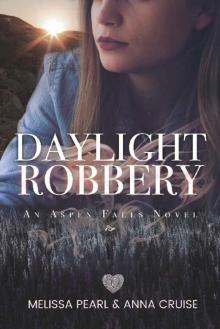 Daylight Robbery (An Aspen Falls Novel) Daylight Robbery (An Aspen Falls Novel)