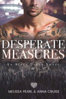 Desperate Measures (An Aspen Falls Novel) Desperate Measures (An Aspen Falls Novel)