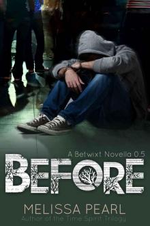 Before (A Betwixt Novella #0.5) (Betwixt Series) Before (A Betwixt Novella #0.5) (Betwixt Series)