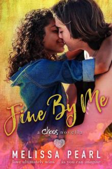 Fine By Me: Chaos Novella (A Songbird Novel)