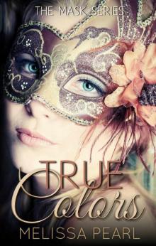 True Colors (book #1, The Masks Series) True Colors (book #1, The Masks Series)