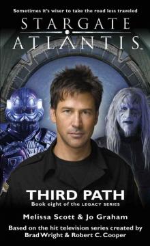 Stargate Atlantis: Third Path: Book 8 in the Legacy series Stargate Atlantis: Third Path: Book 8 in the Legacy series