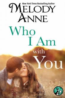 Who I Am With You Who I Am With You
