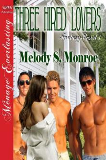 Monroe, Melody S. - Three Hired Lovers [Fantasy Resort 1] (Siren Publishing Ménage Everlasting)