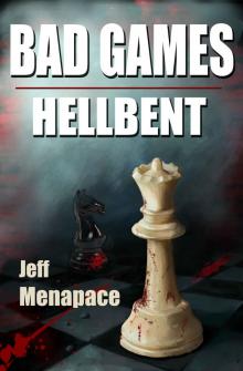 Bad Games: Hellbent - A Dark Psychological Thriller (Bad Games)