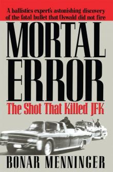 Mortal Error: The Shot That Killed JFK