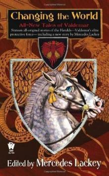 Changing the World: All-New Tales of Valdemar v(-103 Changing the World: All-New Tales of Valdemar v(-103