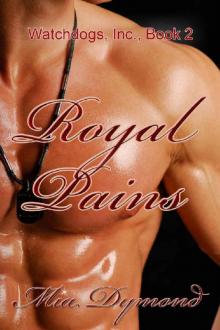 Royal Pains (Watchdogs, Inc. Book 2) Royal Pains (Watchdogs, Inc. Book 2)