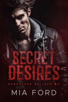 Secret Desires (Roughshod Rollers MC Book 4) Secret Desires (Roughshod Rollers MC Book 4)