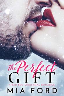The Perfect Gift: A Bad Boy Christmas Romance