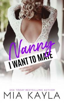 Nanny I Want to Mate: A Single Dad Romance Nanny I Want to Mate: A Single Dad Romance