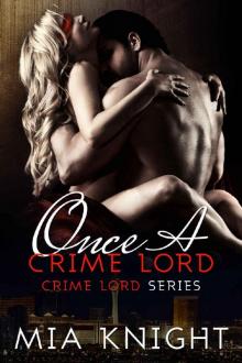 Once A Crime Lord (Crime Lord Series Book 3) Once A Crime Lord (Crime Lord Series Book 3)