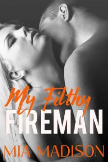 My Filthy Fireman (A Steamy Older Man Younger Woman Romance)