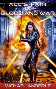 All’s Fair in Blood and War (The Kurtherian Endgame Book 4) All’s Fair in Blood and War (The Kurtherian Endgame Book 4)