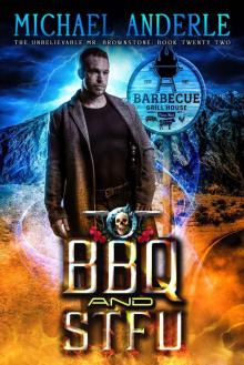 BBQ and STFU (The Unbelievable Mr. Brownstone Book 22) BBQ and STFU (The Unbelievable Mr. Brownstone Book 22)