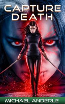 Capture Death (The Kurtherian Gambit Book 20) Capture Death (The Kurtherian Gambit Book 20)