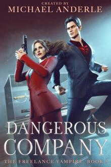 Dangerous Company (The Freelance Vampire Book 5) Dangerous Company (The Freelance Vampire Book 5)